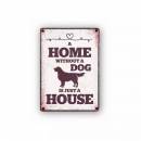 Metallschild "Home without Dog (v)"